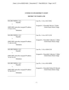 Case 1:14-cv[removed]MJG Document 27 Filed[removed]Page 1 of 27  UNITED STATES DISTRICT COURT DISTRICT OF MARYLAND MALIBU MEDIA, LLC, Plaintiff,