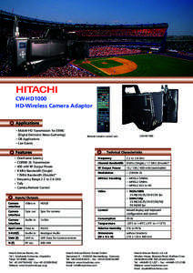 CW-HD1000 HD-Wireless Camera Adaptor •	Mobile HD Transmission for DENG 	 (Digital Electronic News Gathering) •	OB Applications