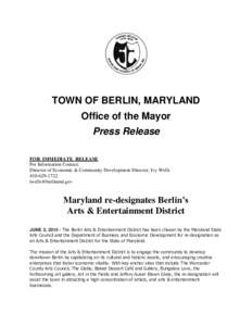 TOWN OF BERLIN, MARYLAND Office of the Mayor Press Release FOR IMMEDIATE RELEASE For Information Contact: Director of Economic & Community Development Director, Ivy Wells