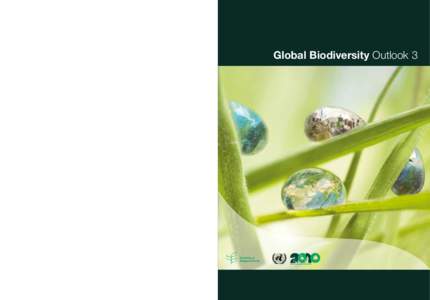 Global Biodiversity Outlook 3 Global Biodiversity Outlook 3 Secretariat of the Convention on Biological Diversity World Trade Centre · 413 St. Jacques Street, Suite 800 Montreal, Quebec, Canada H2Y 1N9