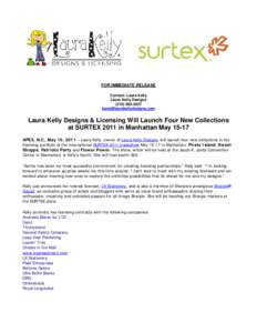 FOR IMMEDIATE RELEASE Contact: Laura Kelly Laura Kelly Designs 