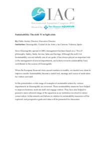 Sustainability: The sixth ‘S’ to fight crisis By: Pablo Areitio, Director/Executive Director Institution: Oceanogràfic, Ciudad de las Artes y las Ciencias, Valencia, Spain Since Oceanogràfic opened in 2003, managem