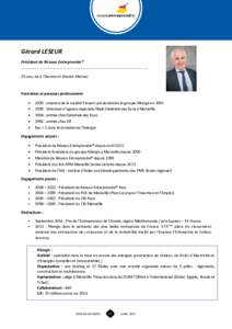 Gérard LESEUR Président de Réseau Entreprendre® ..................................................................................................................... 59 ans, né à Chaumont (Haute-Marne)  Formation e