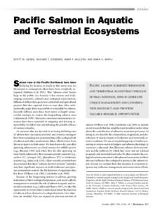 Articles  Pacific Salmon in Aquatic and Terrestrial Ecosystems SCOTT M. GENDE, RICHARD T. EDWARDS, MARY F. WILLSON, AND MARK S. WIPFLI