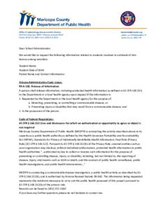 Office of Epidemiology-Disease Control Division 4041 N Central Ave, #600 • Phoenix, Arizona[removed]Phone: ([removed] • Fax: ([removed]Dear School Administrator, We would like to request the following informat