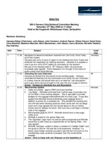 MINUTES MX-5 Owners Club National Committee Meeting Saturday 13th May 2006 at 11.30am Held at the Kegworth Whitehouse Hotel, Derbyshire Members Attending: Vanessa Batup (Chairman); John Batup; John Cookson; Andrew Fearon