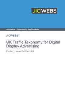 Joint Industry Committee for Web Standards  JICWEBS UK Traffic Taxonomy for Digital Display Advertising