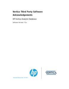 Vertica Third Party Software Acknowledgements HP Vertica Analytic Database Software Version: 7.0.x  Document Release Date: [removed]