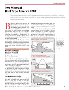 Book Publishing  Two Views of BookExpo America 2001 On-demand print production is finally finding mainstream acceptance by extending a title’s life cycle. On the e-book side, profits are still in the future; today, cus