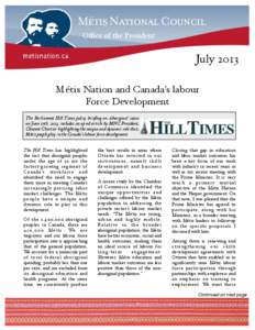 Oﬃce of the President  July 2013 Métis Nation and Canada’s labour Force Development The Parliament Hi! Times policy briefing on Aboriginal issues