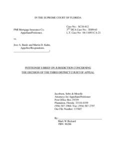 IN THE SUPREME COURT OF FLORIDA  PMI Mortgage Insurance Co. Appellant/Petitioner,  Case No.: SC10-412