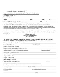 FRANKLIN COUNTY, WASHINGTON  REQUEST FOR: NON-IDENTIFYING ADOPTION INFORMATION **PLEASE PRINT **  Date Stamp