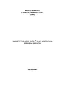 KINGDOM OF MOROCCO NATIONAL HUMAN RIGHTS COUNCIL (CNDH) SUMMARY OF FINAL REPORT ON THE 1ST OF JULY CONSTITUTIONAL REFERENDUM OBSERVATION