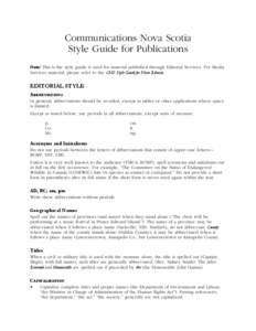 Communications Nova Scotia Style Guide for Publications Note: This is the style guide is used for material published through Editorial Services. For Media Services material, please refer to the CNS Style Guide for News R