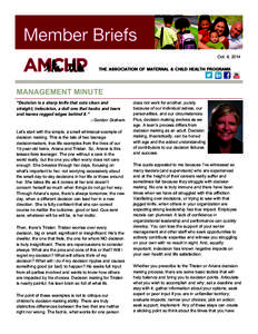 Oct. 6, 2014  MANAGEMENT MINUTE “Decision is a sharp knife that cuts clean and straight; indecision, a dull one that hacks and tears and leaves ragged edges behind it.”