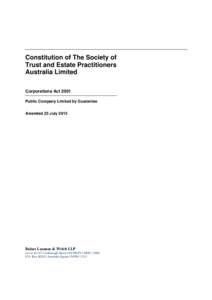 Constitution of The Society of Trust and Estate Practitioners Australia Limited Corporations Act 2001 Public Company Limited by Guarantee Amended 23 July 2013