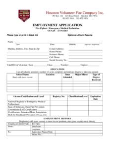 Houston Volunteer Fire Company Inc. PO Box[removed]Broad Street Houston, DE[removed][removed] EMPLOYMENT APPLICATION Fire Fighter / Emergency Medical Technician