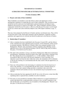 International Law Association GUIDELINES FOR OFFICERS OF INTERNATIONAL COMMITTEES (Version of JanuaryPurpose and status of these Guidelines These Guidelines are intended to assist the officers (chairs and rappo