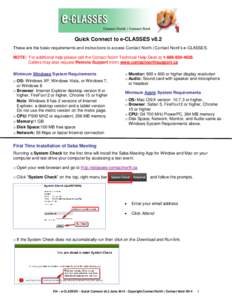 Quick Connect to e-CLASSES v8.2 These are the basic requirements and instructions to access Contact North | Contact Nord’s e-CLASSES. NOTE: For additional help please call the Contact North Technical Help Desk at 1-888