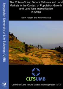 The Roles of Land Tenure Reforms and Land Markets in the Context of Population Growth and Land Use Intensification in Africa By Stein T. Holdena and Keijiro Otsukab a