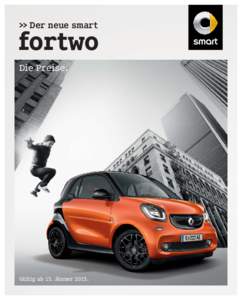 >> Der neue smart  fortwo Die Preise.  Gültig ab 15. Jänner 2015.