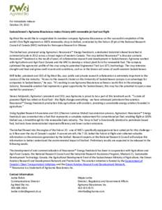 For immediate release October 29, 2012 Saskatchewan’s Agrisoma Biosciences makes history with renewable jet fuel test flight Ag-West Bio would like to congratulate its member company Agrisoma Biosciences on the success