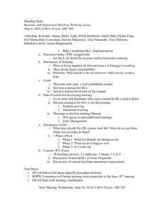 Meeting Notes Business and Operational Practices Working Group June 4, 2014, 8:00-9:30 a.m., HH 309 Attending: Roxanne Adams, Blake Araki, Heidi Bornhorst, Justin Delp, Dyann Fong, Earl Matsushita (Convener), Dierdre Nak