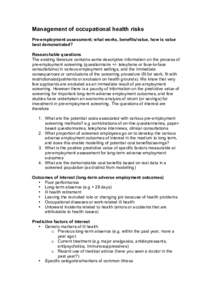 Management of occupational health risks Pre-employment assessment; what works, benefits/value, how is value best demonstrated? Researchable questions The existing literature contains some descriptive information on the p