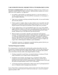 CARE GUIDELINES FOR SMA CHILDREN WITH ACUTE RESPIRATORY ILLNESS For the not yet intubated patient, perform the following a minimum of every 2-4 hours, or as frequently as needed if there are copious secretions. Alternate