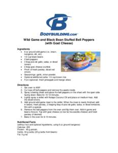 Wild Game and Black Bean Stuffed Bell Peppers (with Goat Cheese) Ingredients   