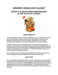 EDWARD WINSLOW COLONY SOCIETY OF MAYFLOWER DESCENDANTS IN THE STATE OF FLORIDA ANNOUNCEMENTS The Edward Winslow Colony has a luncheon meeting twice a year in Tallahassee at 11:30 a.m.