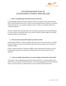 THE SOUNDEXCHANGE GUIDE TO FEATURED ARTIST LETTERS OF DIRECTION (LOD) 1. What is a SoundExchange Featured Artist Letter of Direction? A SoundExchange Featured Artist Letter of Direction (LOD) is a document in which a Fea