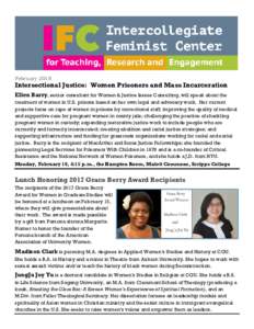 FebruaryIntersectional Justice: Women Prisoners and Mass Incarceration Ellen Barry, senior consultant for Women & Justice Issues Consulting, will speak about the treatment of women in U.S. prisons based on her own
