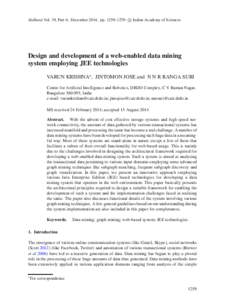 c Indian Academy of Sciences S¯adhan¯a Vol. 39, Part 6, December 2014, pp. 1259–1270.  Design and development of a web-enabled data mining system employing JEE technologies VARUN KRISHNA∗ , JINTOMON JOSE and N N R
