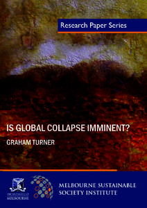 Is Global Collapse Imminent? An Updated Comparison of The Limits to Growth with Historical Data Research Paper No. 4 August 2014 About MSSI Research Papers  MSSI’s Research Papers Series is a key communication initiat