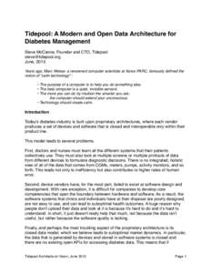 Tidepool: A Modern and Open Data Architecture for Diabetes Management Steve McCanne, Founder and CTO, Tidepool  June, 2013 Years ago, Marc Weiser, a renowned computer scientists at Xerox PARC, famously 