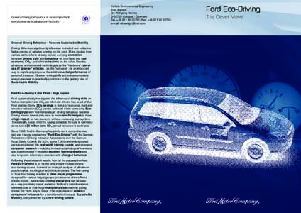 Green driving behaviour is one important step towards sustainable mobility. Greener Driving Behaviour - Towards Sustainable Mobility Driving Behaviour significantly influences individual and collective fuel economy of ve