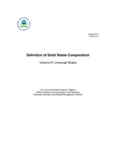 August 2011 Version 2.1 Definition of Solid Waste Compendium Volume R: Universal Waste