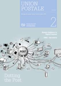 UNION POSTALE Moving the postal sector forward since 1875 Universal Postal Union, a specialized agency
