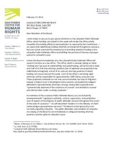 February 15, 2016 Louisiana Public Defender Board 301 Main Street, Suite 700 Baton Rouge, LADear Members of the Board, I write today to ask you to pay special attention to the Lafayette Public Defender