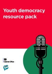 Youth democracy resource pack A resource pack full of ideas for young people to promote voter engagement and run registration events in their local area.