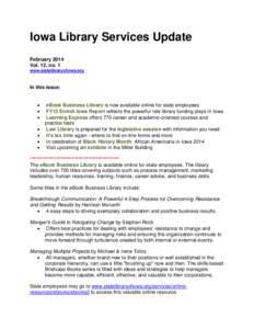 Iowa Library Services Update February 2014 Vol. 12, no. 1 www.statelibraryofiowa.org  In this issue: