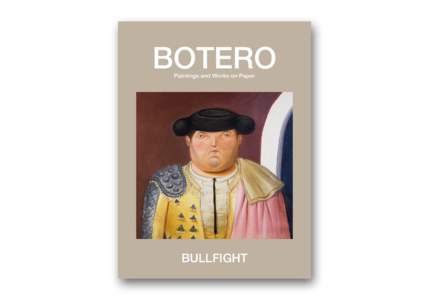 BOTERO Paintings and Works on Paper BULLFIGHT  P4