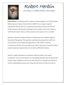 Robert Herbin CASY-MSCCN Employment Specialist Robert Herbin is an Employment for Corporate America Supports You (CASY) and the Military Spouse Corporate Career Network (MSCCN), two unique nonprofit organizations that pr