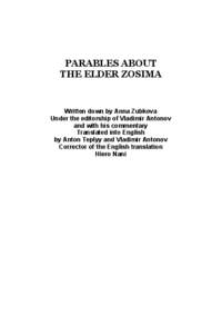 PARABLES ABOUT THE ELDER ZOSIMA Written down by Anna Zubkova Under the editorship of Vladimir Antonov and with his commentary