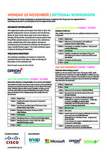 MONDAY 10 NOVEMBER | OPTIONAL WORKSHOPS Registration for these workshops is optional and incurs a separate fee. If you are not registered for a workshop and wish to attend please see the registration desk. DELEGATE INFOR