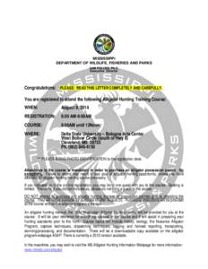 MISSISSIPPI DEPARTMENT OF WILDLIFE, FISHERIES AND PARKS SAM POLLES, Ph.D. Executive Director  Congratulations: PLEASE: READ THIS LETTER COMPLETELY AND CAREFULLY.