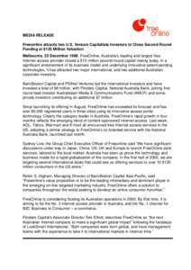 MEDIA RELEASE Freeonline attracts two U.S. Venture Capitalists Investors to Close Second Round Funding at $125 Million Valuation Melbourne, 22 December[removed]FreeOnline, Australia’s leading and largest free Internet ac