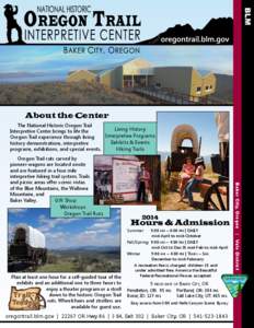 About the Center The National Historic Oregon Trail Living History Interpretive Center brings to life the Interpretive Programs Oregon Trail experience through living