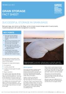 Revised JulyGrain Storage Fact Sheet Successful storage in grain bags Bulk grain bags, also known as Silo Bags, can be a handy harvest storage option if used properly.